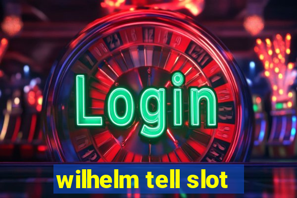 wilhelm tell slot