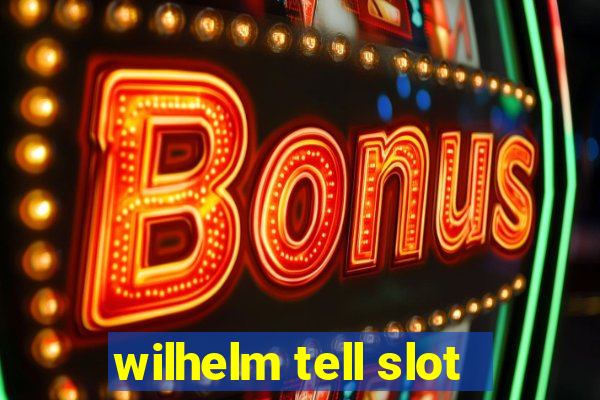 wilhelm tell slot