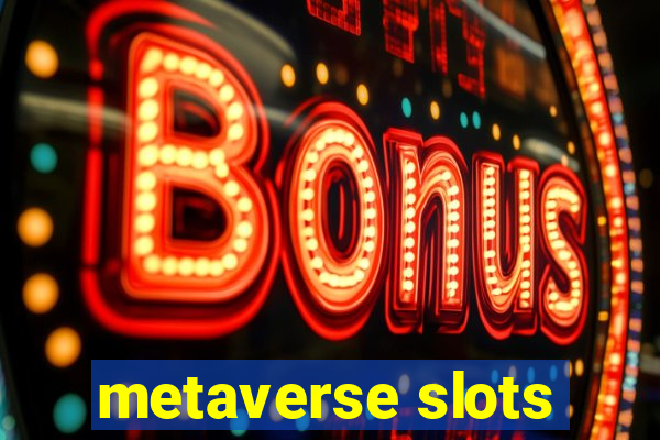 metaverse slots