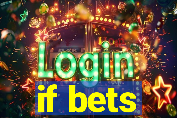 if bets