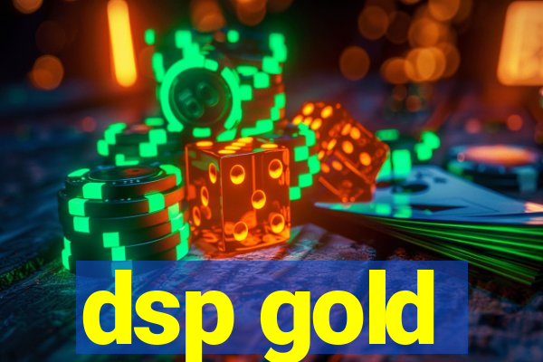 dsp gold