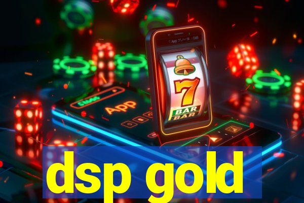 dsp gold