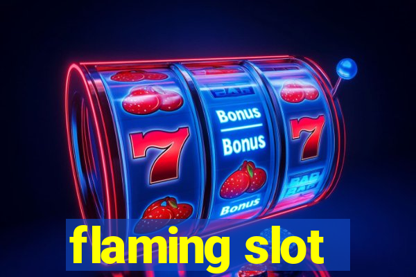 flaming slot