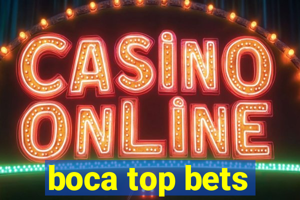 boca top bets