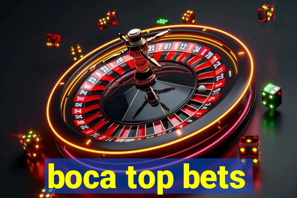 boca top bets