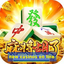 new casinos on line