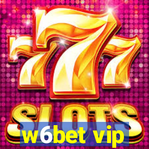 w6bet vip