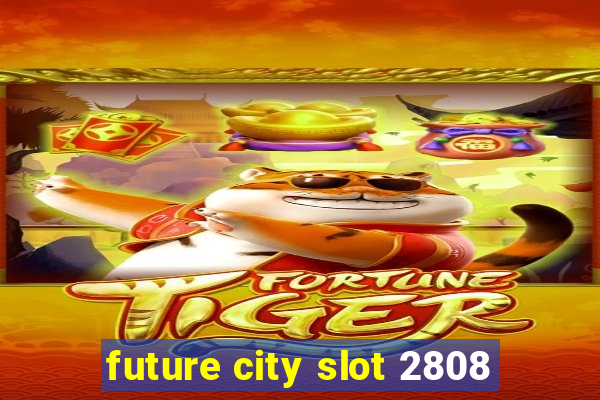 future city slot 2808