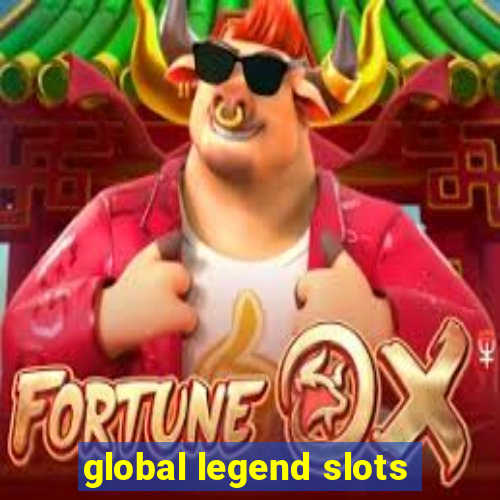 global legend slots