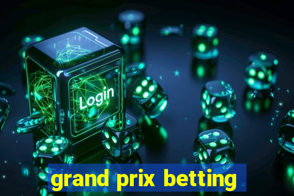 grand prix betting