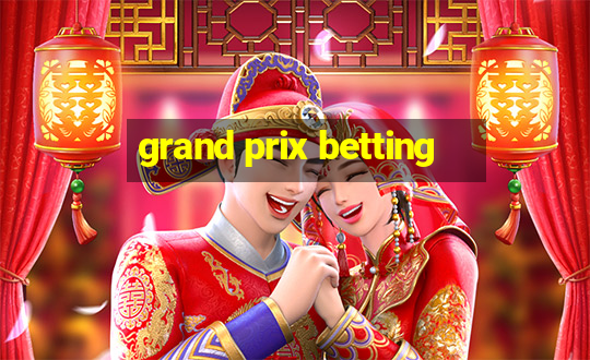 grand prix betting