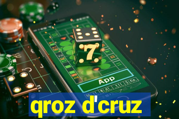 qroz d'cruz