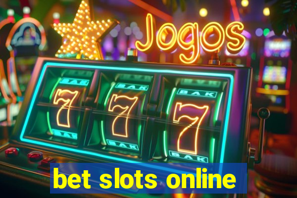 bet slots online