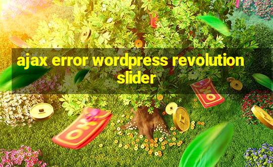 ajax error wordpress revolution slider