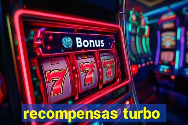 recompensas turbo