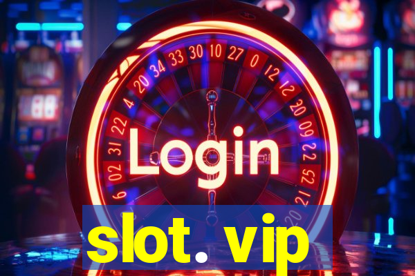 slot. vip