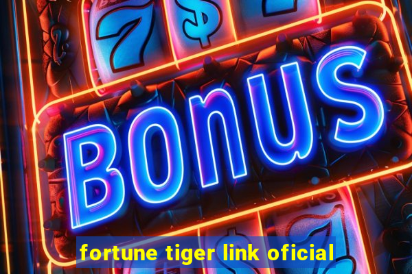 fortune tiger link oficial