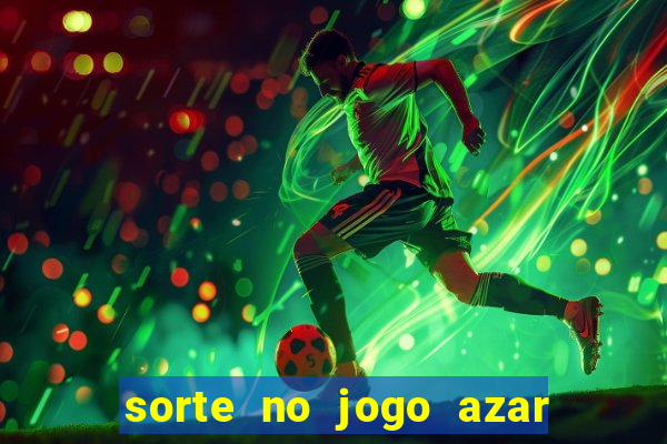 sorte no jogo azar no amor livro