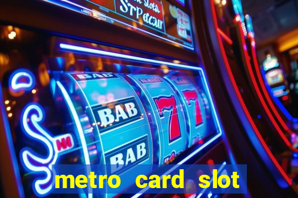 metro card slot 777 club game