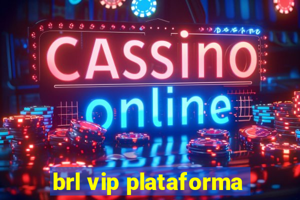 brl vip plataforma