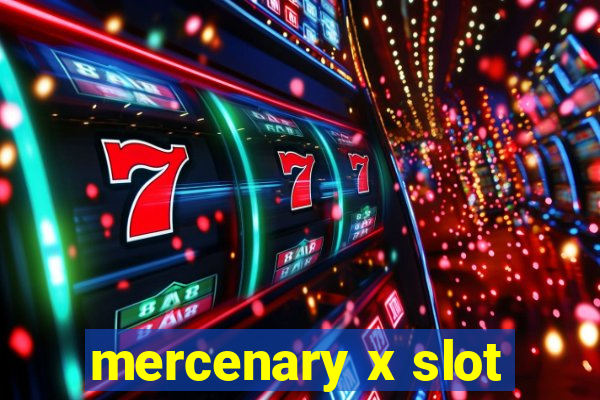 mercenary x slot