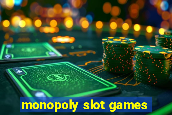 monopoly slot games