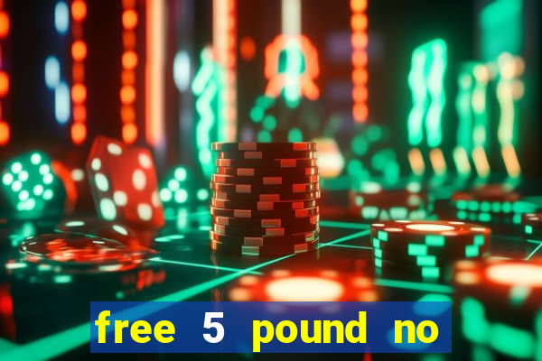 free 5 pound no deposit bingo