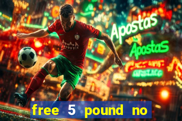 free 5 pound no deposit bingo