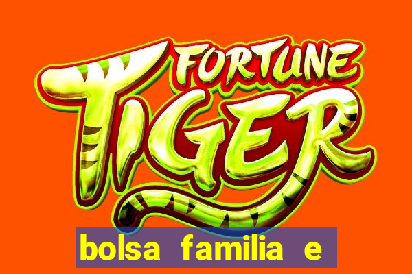 bolsa familia e jogo do tigrinho