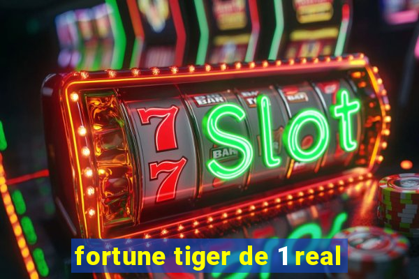 fortune tiger de 1 real