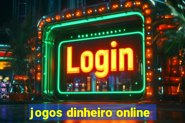 jogos dinheiro online