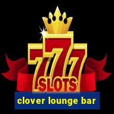 clover lounge bar