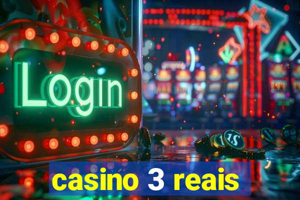 casino 3 reais