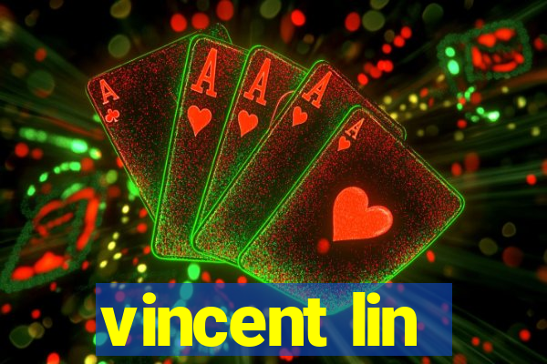 vincent lin