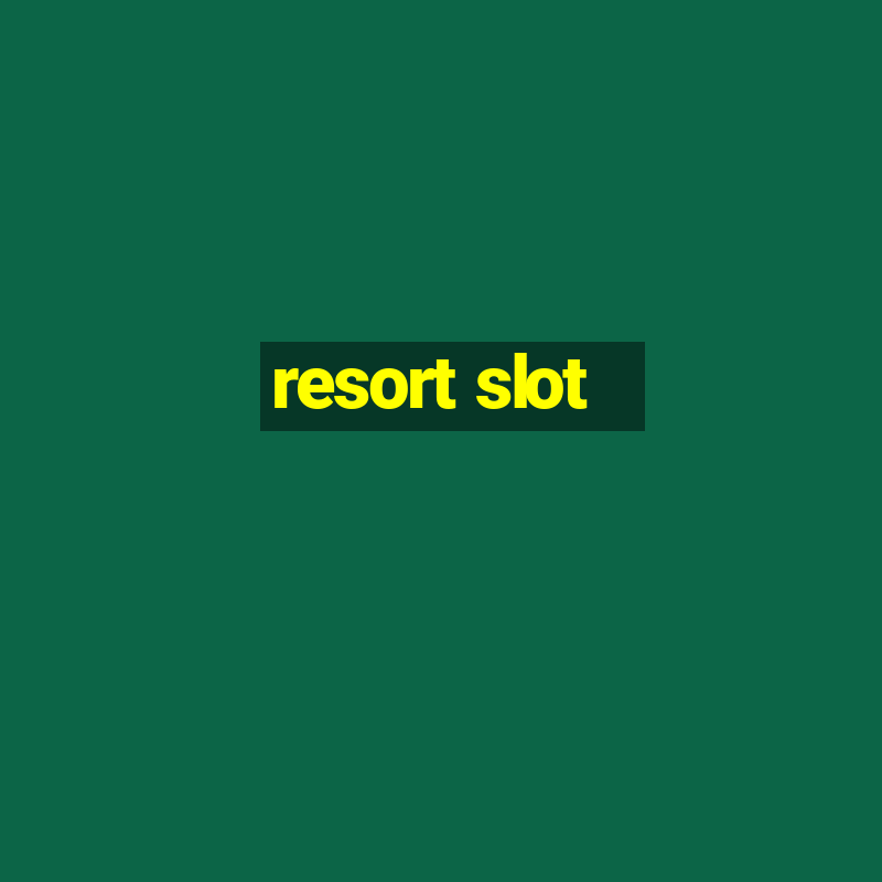 resort slot