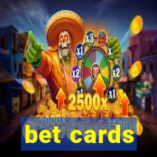 bet cards