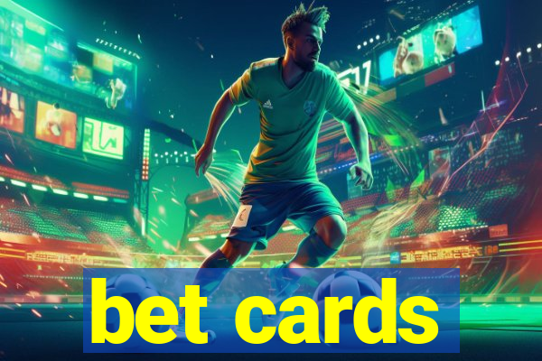 bet cards