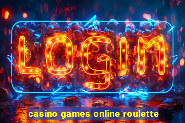 casino games online roulette