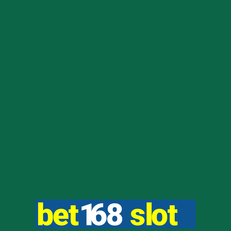 bet168 slot