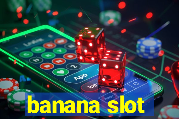 banana slot