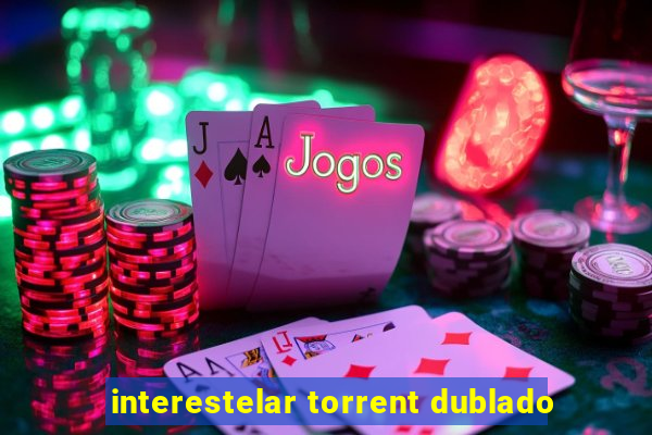 interestelar torrent dublado