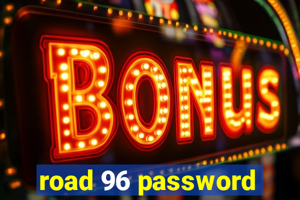 road 96 password