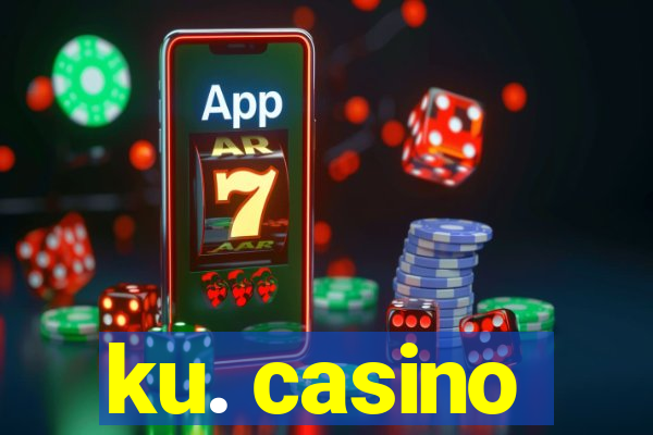 ku. casino