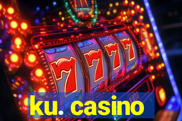 ku. casino