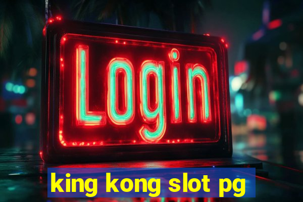 king kong slot pg