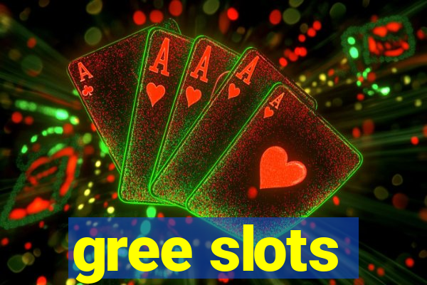 gree slots