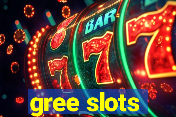 gree slots