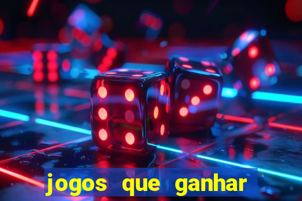 jogos que ganhar dinheiro de verdade