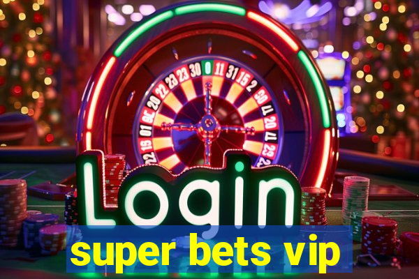 super bets vip