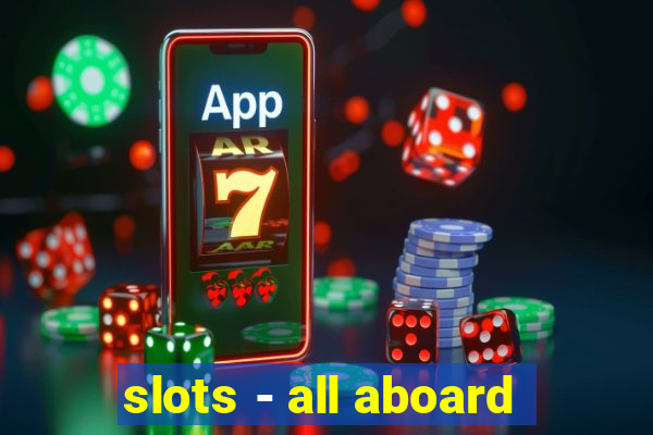 slots - all aboard